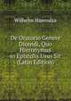 De Oratorio Genere Dicendi, Quo Hieronymus in Epistulis Usus Sit (Latin Edition), Wilhelm Harendza 