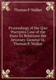 Proceedings of the Quo Warranto Case of the State Ex Relatione the Attorney-General Vs. Thomas P. Walker, Thomas P. Walker 