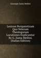 Lexicon Peripateticum Quo Veterum Theologorum Locutiones Explicantur By G. Zama Mellini. (Italian Edition), Giuseppe Zama Mellini 