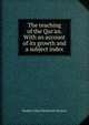 The teaching of the Qur'an. With an account of its growth and a subject index, Herbert Udny Weitbrecht Stanton 