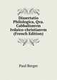 Dissertatio Philologica, Qva. Cabbalismvm Ivdaico-christianvm (French Edition), Paul Berger 