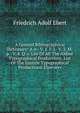 A General Bibliographical Dictionary: A-e.- V. 2. F-l.- V. 3. M-p.- V. 4. Q-z. List Of All The Aldine Typographical Productions. List Of The Juntine Typographical Productions. Elzeviers, Friedrich Adolf Ebert 
