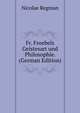 Fr. Froebels Geistesart und Philosophie. (German Edition), Nicolae Regman 