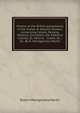 History of the British possessions in the Indian & Atlantic Oceans; comprising Ceylon, Penang, Malacca, Sincapore, the Falkland Islands, St. Helena, . Castle, &c., &c. By R. Montgomery Martin, Robert Montgomery Martin 