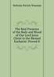 The Real Presence of the Body and Blood of Our Lord Jesus Christ in the Blessed Eucharist: Proved fr, Nicholas Patrick Wiseman 