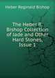 The Heber R. Bishop Collection of Jade and Other Hard Stones, Issue 1, Heber Reginald Bishop 