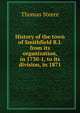 History of the town of Smithfield R.I. from its organization, in 1730-1, to its division, in 1871, Thomas Steere 