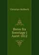 Breve fra Sverriage i Aaret 1812, Christian Molbech 