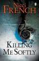 Killing Me Softly, Nicci French 