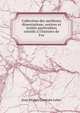 Collection des meilleurs dissertations, notices et trait?s particuliers relatifs ? l'histoire de Fra, Jean Michel Constant Leber 