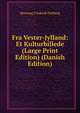 Fra Vester-Jylland: Et Kulturbillede (Large Print Edition) (Danish Edition), Henning Frederik Feilberg 