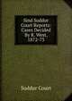 Sind Suddur Court Reports: Cases Decided By R. West, 1872-73., Suddur Court 