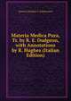 Materia Medica Pura, Tr. by R. E. Dudgeon, with Annotations by R. Hughes (Italian Edition), Samuel Christian F. Hahnemann 