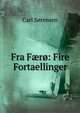 Fra F?ro: Fire Fortaellinger, Carl Sorensen 