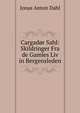Cargador Sahl: Skildringer Fra de Gamles Liv in Bergensleden, Jonas Anton Dahl 