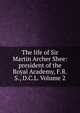 The life of Sir Martin Archer Shee: president of the Royal Academy, F.R.S., D.C.L. Volume 2, 