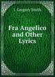 Fra Angelico and Other Lyrics, J. Gregory Smith 
