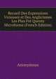 Recueil Des Expressions Vicieuses et Des Anglicismes Les Plus Fre Quents Microforme (French Edition), Heinrich Kretschmayr 