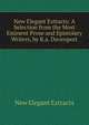 New Elegant Extracts: A Selection from the Most Eminent Prose and Epistolary Writers, by R.a. Davenport, New Elegant Extracts 