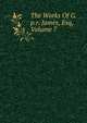 The Works Of G.p.r. James, Esq, Volume 7, 