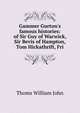 Gammer Gurton's famous histories: of Sir Guy of Warwick, Sir Bevis of Hampton, Tom Hickathrift, Fri, Thoms William John 