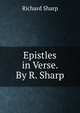 Epistles in Verse. By R. Sharp., Richard Sharp 