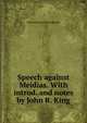 Speech against Meidias. With introd. and notes by John R. King, Demosthenes Demosthenes 