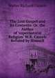 The Lost Gospel and Its Contents: Or, the Author of 'supernatural Religion' W.R. Cassels Refuted by Himself, Walter Richard Cassels 