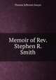 Memoir of Rev. Stephen R. Smith, Thomas Jefferson Sawyer 