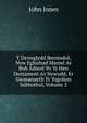 Y Deonglydd Berniadol, New Eglurhad Manwl Ar Bob Adnod Yn Yr Hen Destament A'r Newydd, Er Gwasanaeth Yr Ysgolion Sabbothol, Volume 2, John Jones 