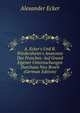 A. Ecker's Und R. Wiedersheim's Anatomie Des Frosches: Auf Grund Eigener Untersuchungen Durchaus Neu Bearb (German Edition), Alexander Ecker 