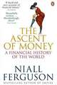 The Ascent of Money: A Financial History of the World, Ferguson, Niall 
