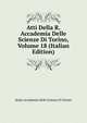 Atti Della R. Accademia Delle Scienze Di Torino, Volume 18 (Italian Edition), Reale Accademia Delle Scienze Di Torino 