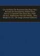 Les Archives Du Royaume Des Pays-Bas; Recueil De Documents In?dits Pour Servir ? L'histoire Des Pays-Bas, Publ. Par R.C. Bakhuizen Van Den Brink, . Den Bergh Et J.K.J. De Jonge (French Edition), 