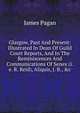 Glasgow, Past And Present: Illustrated In Dean Of Guild Court Reports, And In The Reminiscences And Communications Of Senex (i.e. R. Reid), Aliquis, J. B., &c, James Pagan 