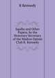Squibs and Other Papers, by the Honorary Secretary of the Madras Opium Club R. Kennedy., R Kennedy 