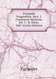 Euripidis Tragoediae: Sect. 1. Continens Medeam, Ed. 3 / R. Klotz, 1867 (Latin Edition), Euripides 