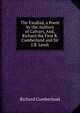 The Exodiad, a Poem by the Authors of Calvary, And, Richard the First R. Cumberland and Sir J.B. Lamb., Richard Cumberland 