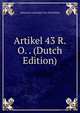 Artikel 43 R.O. . (Dutch Edition), Johannes Leonardus Van Sloterdijck 