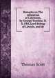 Remarks on The refutation of Calvinism, by George Tomline, D. D. FRS. Lord Bishop of Lincoln, and de, Thomas Scott 