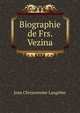 Biographie de Frs. Vezina, Jean Chrysostome Langelier 
