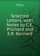 Selected Letters, with Notes by C.E. Prichard and E.R. Bernard, Pliny 