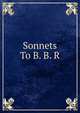 Sonnets To B. B. R., 