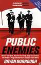 Public Enemies: The True Story of America's Greatest Crime Wave, Bryan Burrough 