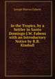 In the Tropics, by a Settler in Santo Domingo J.W. Fabens with an Introductory Notice by R.B. Kimball, Joseph Warren Fabens 