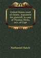United States court of claims. Argument for plaintiff, in case of Thomas Hicks, ex'r. of Capt, Nathaniel Hatch 