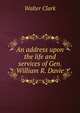 An address upon the life and services of Gen. William R. Davie, Clark, Walter, 1846-1924 