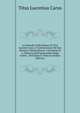 La Filosofia Della Natura Di Tito Lucrezio Caro, E Confutazione Del Suo Deismo E Materialismo, Col Poema Di A. Paleario Dell'immortalit? Degli Animi, . Dell'abate R. Pastore (Italian Edition), Titus Lucretius Carus 