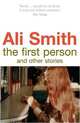 The First Person and Other Stories, Smith, Ali 