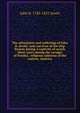 The adventures and sufferings of John R. Jewitt: only survivor of the ship Boston during a captivity of nearly three years among the savages of Nootka . religious opinions of the natives. America, John R. 1783-1821 Jewitt 